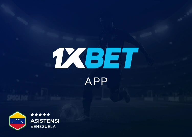 1xbet app (Venezuela) - Asistensi Venezuela