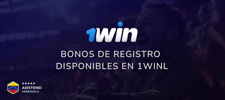 Bonos de registro disponibles en 1Win - Asistensi Venezuela
