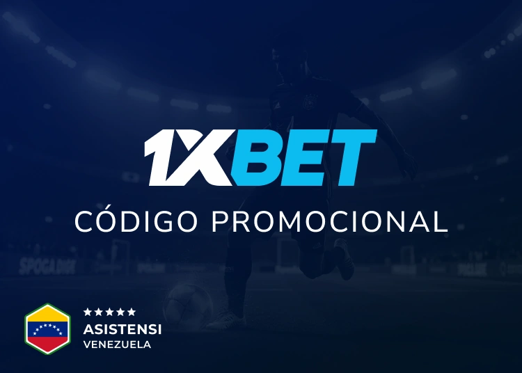 Código Promocional 1xBet Venezuela: Guía Completa - Asistensi Venezuela