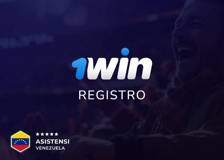 Guía de registro en 1Win Venezuela - Asistensi Venezuela